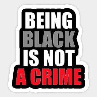 being black is not a crime Sticker